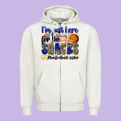 I'm Just Here For The Snacks #basketball Sister Zipper Hoodie Designed By Zillion Design Studio