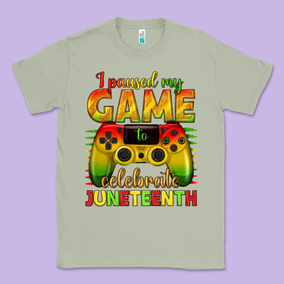 I Paused My Game Celebrate Juneteenth Classic Tee Designed By Texasbilliewilder