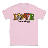 Bubblegum Pink Love Came Down Baby Jesus Christmas Classic Tee - RanaPortraitStore