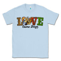 Dusty Blue Love Came Down Baby Jesus Christmas Classic Tee - RanaPortraitStore