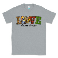 Heather Grey Love Came Down Baby Jesus Christmas Classic Tee - RanaPortraitStore