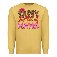 Antique Gold sassy just like my mama Premium Sweatshirt - HRA Design Shop