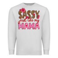Dove Grey sassy just like my mama Premium Sweatshirt - HRA Design Shop