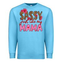 Ocean Blue sassy just like my mama Premium Sweatshirt - HRA Design Shop