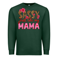 Sports Green sassy just like my mama Premium Sweatshirt - HRA Design Shop