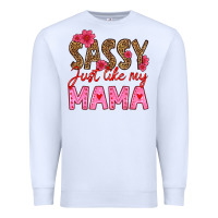 White sassy just like my mama Premium Sweatshirt - HRA Design Shop