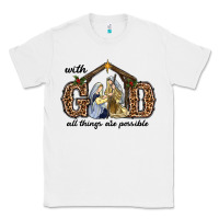 White With God All Things Are Possible Classic Tee - RanaPortraitStore
