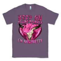 Lavender keep on talking yourself im not pretty Classic Tee - texasbilliewilder
