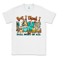 White But i think i love Fall most of all gnome Classic Tee - RanaPortraitStore