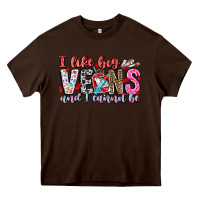 Chocolate Brown I Like big veins and cannot be Heavy Core Tee - CowhideDigitalArt