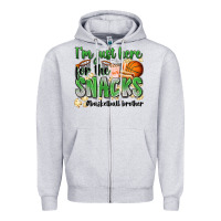 I'm Just Here For The Snacks #basketball Brother Zipper Hoodie | Teevron