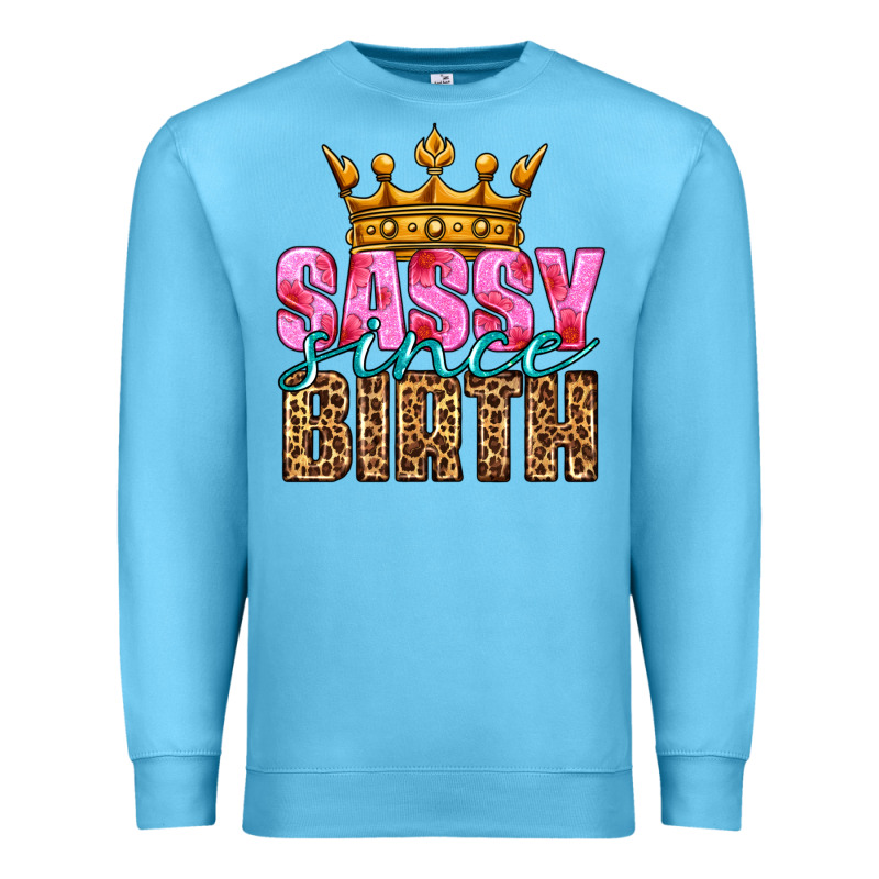Sassy Since Birth Premium Sweatshirt by HRA Design Shop | Teevron
