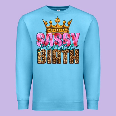 Sassy Since Birth Premium Sweatshirt Designed By Hra Design Shop