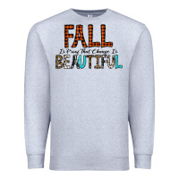 Heather Grey Fall Is Proof That Change Is Beautiful Premium Sweatshirt - CowhideDigitalArt