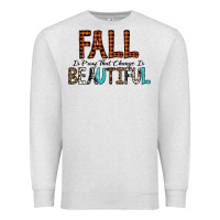 Oatmeal Heather Fall Is Proof That Change Is Beautiful Premium Sweatshirt - CowhideDigitalArt