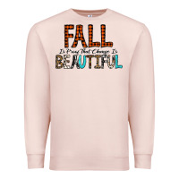 Pale Pink Fall Is Proof That Change Is Beautiful Premium Sweatshirt - CowhideDigitalArt