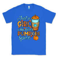True Royal Just a girl who loves pumpkin spice Classic Tee - RanaPortraitStore