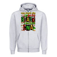 Unapologetically Pretty Black And Educated Cna Zillion Zipper Hoodie | Teevron