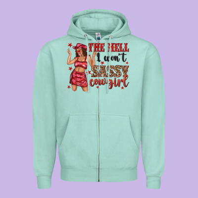 Zipper Hoodie the hell i wont sassy cowgirl