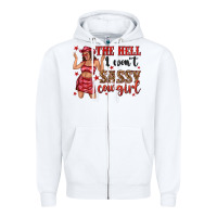 White the hell i wont sassy cowgirl Zipper Hoodie - texasbilliewilder