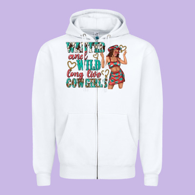 Zipper Hoodie wanted and wild long live cowgirls