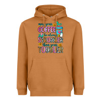 May Your Coffee Be Always Stronger Than Your Toodl Heavyweight Hoodie | Teevron