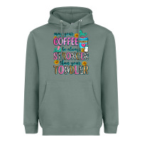 Sage may your coffee be always stronger than your toodl Heavyweight Hoodie - Zillion Design Studio