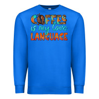 True Royal coffee is my love language Premium Sweatshirt - HRA Design Shop