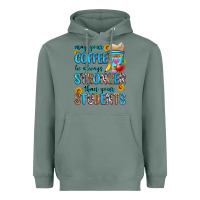 Sage may your coffee be always stronger than your stude Heavyweight Hoodie - Zillion Design Studio