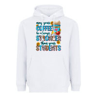 White may your coffee be always stronger than your stude Heavyweight Hoodie - Zillion Design Studio