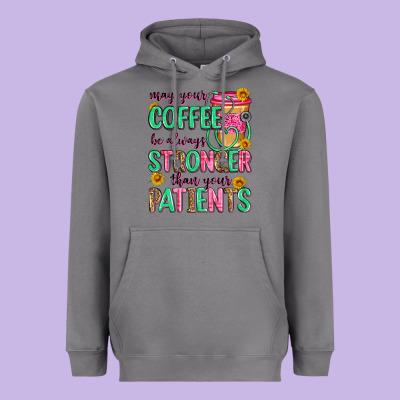 May Your Coffee Be Always Stronger Than Your Patie Heavyweight Hoodie Designed By Zillion Design Studio