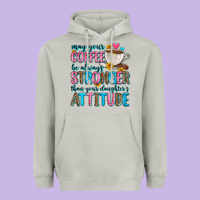 May Your Coffee Be Always Stronger Than Your Daugh Heavyweight Hoodie Designed By Zillion Design Studio
