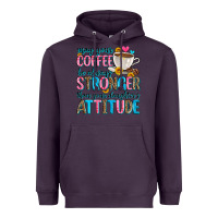 Plum may your coffee be always stronger than your daugh Heavyweight Hoodie - Zillion Design Studio