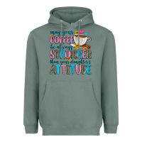 Sage may your coffee be always stronger than your daugh Heavyweight Hoodie - Zillion Design Studio