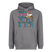 Storm may your coffee be always stronger than your daugh Heavyweight Hoodie - Zillion Design Studio