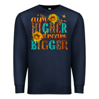 Navy aim higher dream bigger Premium Sweatshirt - HRA Design Shop