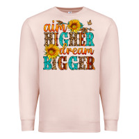 Pale Pink aim higher dream bigger Premium Sweatshirt - HRA Design Shop