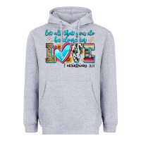 Heather Grey let all that you do be done in love Heavyweight Hoodie - Zillion Design Studio