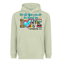 Matcha let all that you do be done in love Heavyweight Hoodie - Zillion Design Studio