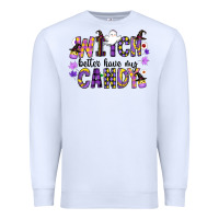 White Witch Better Have My Candy Premium Sweatshirt - CowhideDigitalArt