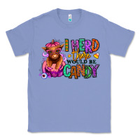 Colony Blue I herd there would be candy Heifer Classic Tee - RanaPortraitStore
