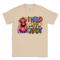 Mushroom I herd there would be candy Heifer Classic Tee - RanaPortraitStore