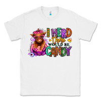 White I herd there would be candy Heifer Classic Tee - RanaPortraitStore