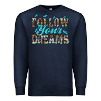 Navy follow your dreams Premium Sweatshirt - HRA Design Shop
