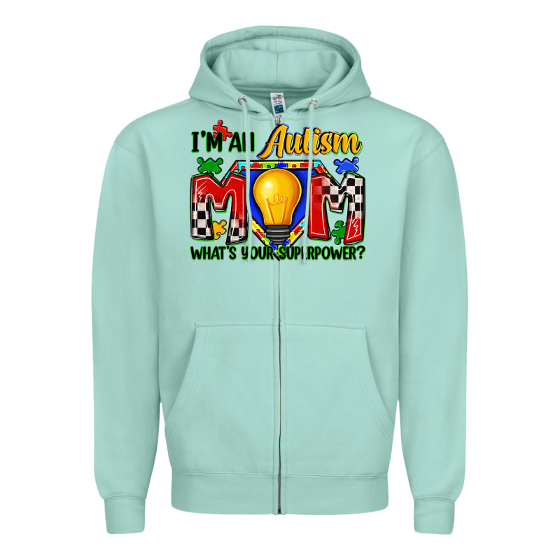 I'm An Autism Mom What's Your Superpower Zipper Hoodie by Zillion Design Studio | Teevron