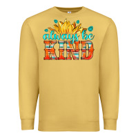 Antique Gold always be kind Premium Sweatshirt - HRA Design Shop