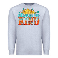 Heather Grey always be kind Premium Sweatshirt - HRA Design Shop