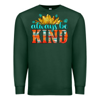 Sports Green always be kind Premium Sweatshirt - HRA Design Shop