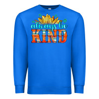 True Royal always be kind Premium Sweatshirt - HRA Design Shop