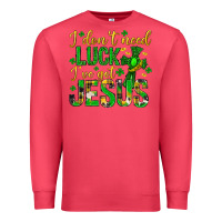 Cardinal i dont need luck ive got jesus st. patricks day Premium Sweatshirt - Neo Western